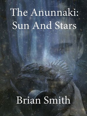 cover image of Sun and Stars: The Anunnaki, Book 3